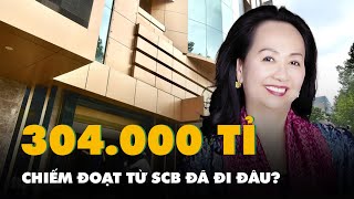 304.000 tỉ bà Trương Mỹ Lan chiếm đoạt từ SCB đã đi đâu?