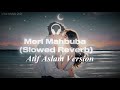 Atif Aslam Meri Mehbuba Slowed And Reverb Lofi