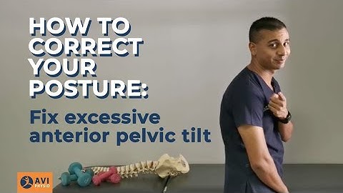 How to correct your posture: Fix excessive anterior pelvic tilt