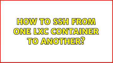 How to ssh from one lxc container to another?