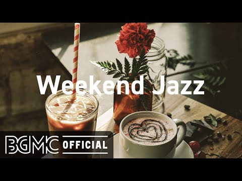 Weekend Jazz: Tranquilizing Piano Instrumental - Jazz Coffee Music to Loosen Up, Working