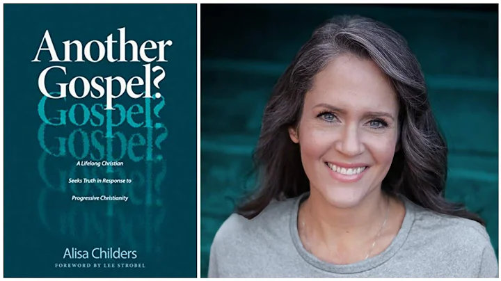 What Is Progressive Christianity and Why it Teaches Another Gospel With Alisa Childers