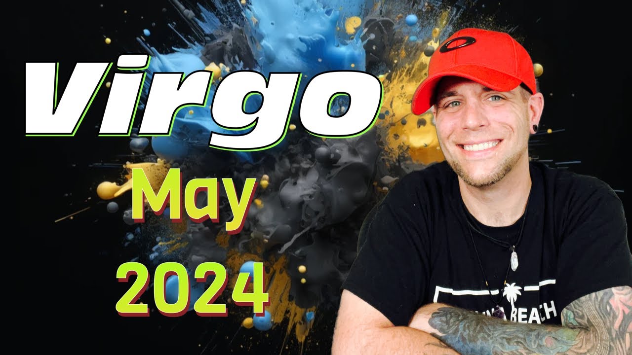 Virgo! May 2024! YouTube