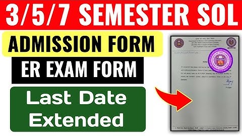 SOL 3/5/7 Semester Admission Last Date Extended 2025 | Du Sol Exam Form Last Date Extended 2025