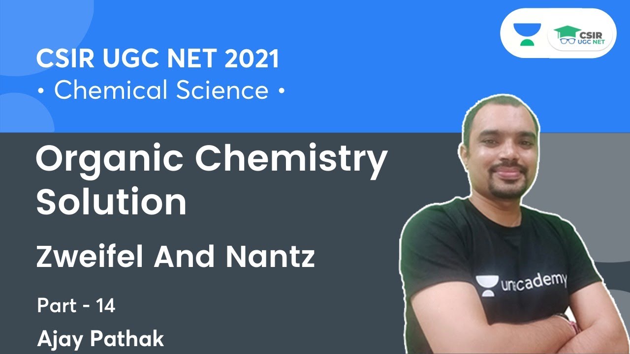Zweifel And Nantz (Part-14) | Organic Chemistry Solution for CSIR NET 2021 || By Ajay Pathak