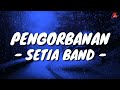 Pengorbanan - Setia Band (Lirik with English translation)