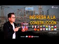 CÓMO INGRESAR AL MUNDO DE LA CONSTRUCCIÓN