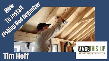Shed Organization Ideas - How To Install Fishing Rod Organizer - My Shed Organizing System