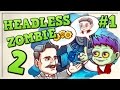 GŁOWA DO GÓRY! Darmowe gry online | Headless zombie 2 | #1