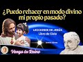 🛑 1. ¿PUEDO REHACER DE UN MODO DIVINO EL PROPIO PASADO? /¿CÓMO SUBSTITUIR LOS ACTOS DE LAS DEMAS