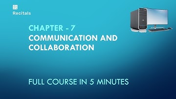 Learning Computer | Chapter 7 | Communication and Collaboration | Recitals |No ads
