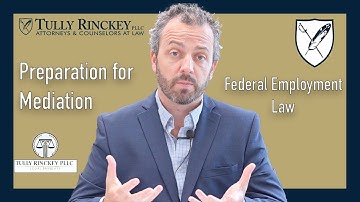 Preparation for Mediation - Federal Employment Law - Tully Rinckey PLLC  Legal Insights