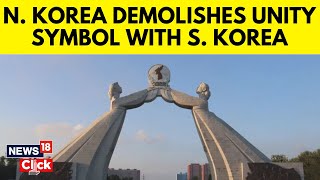 Kim Jong Un | North Korea Vs South Korea | Kim Tears Down Unification Monument | N18V