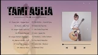 Tami Aulia Full Album Terbaik & Terhits 2022 | Pujaan Hati, Jangan Rubah Takdir Ku
