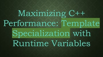 Maximizing C+ +  Performance: Template Specialization with Runtime Variables
