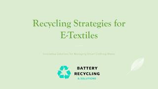 Recycling Strategies for E-Textiles: Managing Smart Fabric and Wearable Tech Waste