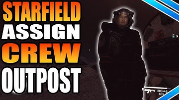 How To Assign Crew To Outposts In Starfield