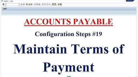 AP Configuration Steps #19 Maintain Terms of Payment