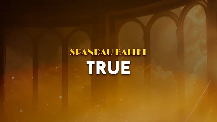 Spandau Ballet - True | From Sixteen Candles (Lyrics)