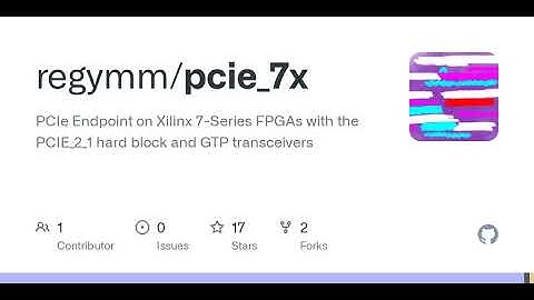 GitHub - regymm/pcie_7x: PCIe Endpoint on Xilinx 7-Series FPGAs with the PCIE_2_1 hard block and ...