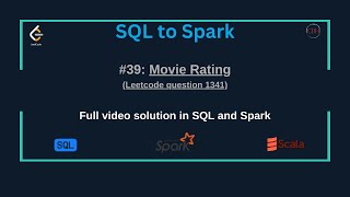 SQLtoSpark #39: Movie Rating (SQL & Spark Solution) | LeetCode SQL50 Challenge