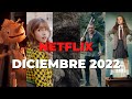 Estrenos Netflix Diciembre 2022
