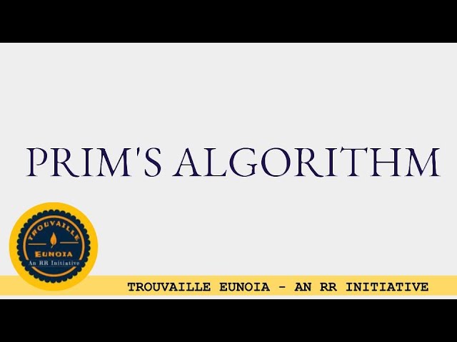 Concept Clarity Initiative - Prim's Algorithm - Trouvaille Eunoia's  Free Demo Session