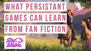 What persistent games can learn from fan fiction | Jake Forbes at Star Stable | Friday Stories -S1E4