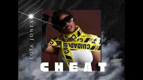 Toia Jones - Cheat