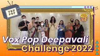 Vox Pop : 2022 Deepavali Challenge