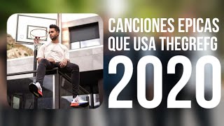 CANCIONES ÉPICAS QUE USA THEGREFG EN 2020