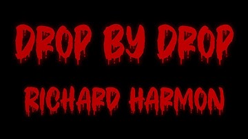 Drop by Drop of Richard Harmon (2025)