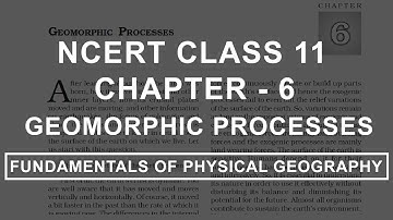 Geomorphic Processes - Chapter 6 Geography NCERT Class 11
