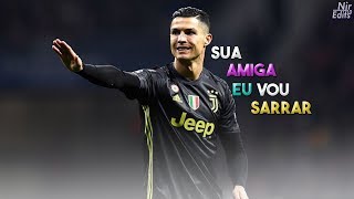 Cristiano Ronaldo - Sua Amiga Eu Vou Sarrar (MC Levin)