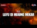 Layu di hujung mekar  rio lirik