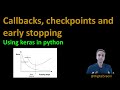 129 - What are Callbacks, Checkpoints and Early Stopping in deep learning (Keras and TensorFlow)