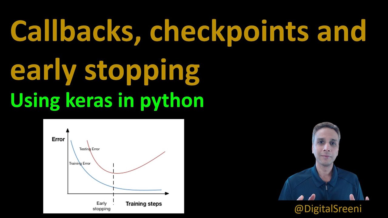 129 - What Are Callbacks, Checkpoints And Early Stopping In Deep Learning (Keras And Tensorflow)