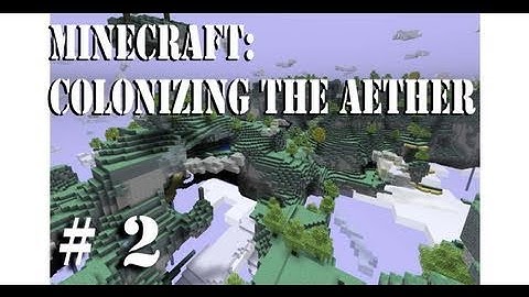 Minecraft  - Colonizing the Aether (let