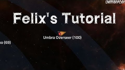VEGA Conflict : UMBRA Overseer 100 Tutorial "Phoenix corral" from Felix
