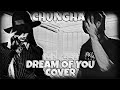 Chung ha  dream of you with r3habinstrumental cover
