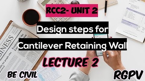 Design of cantilever retaining wall - Unit 2 RCC 2 @learnwithshruti7680