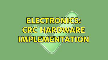 Electronics: CRC hardware implementation (3 Solutions!!)