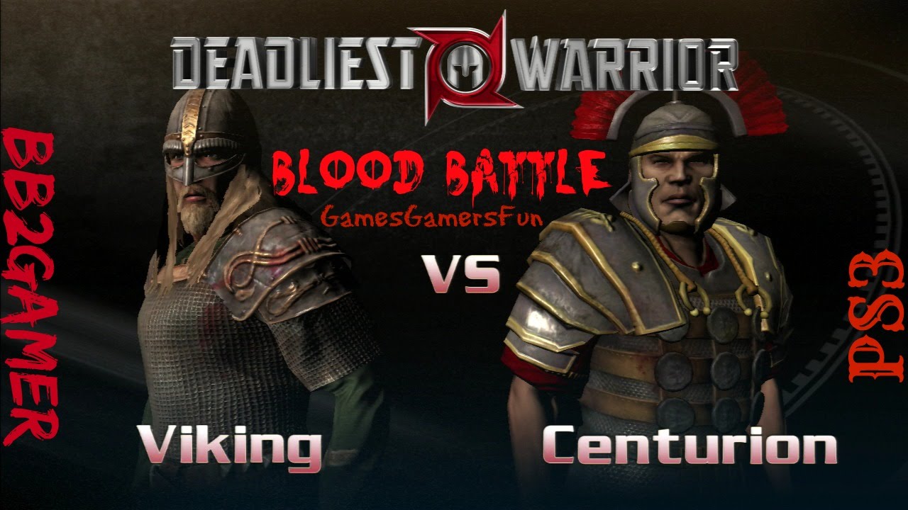 Deadliest Warrior Gameplay PS3 Blood Battle Viking vs Centurion YouTube Deadliest Warrior Gameplay PS3 Blood Battle Viking vs Centurion YouTube