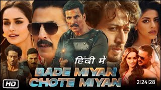 Bade Miyan Chote Miyan  Hindi Movie2024  Akshay Kumar  Tiger Shroff