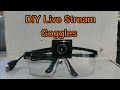 DIY Live Stream Goggles/ Anti Cheating