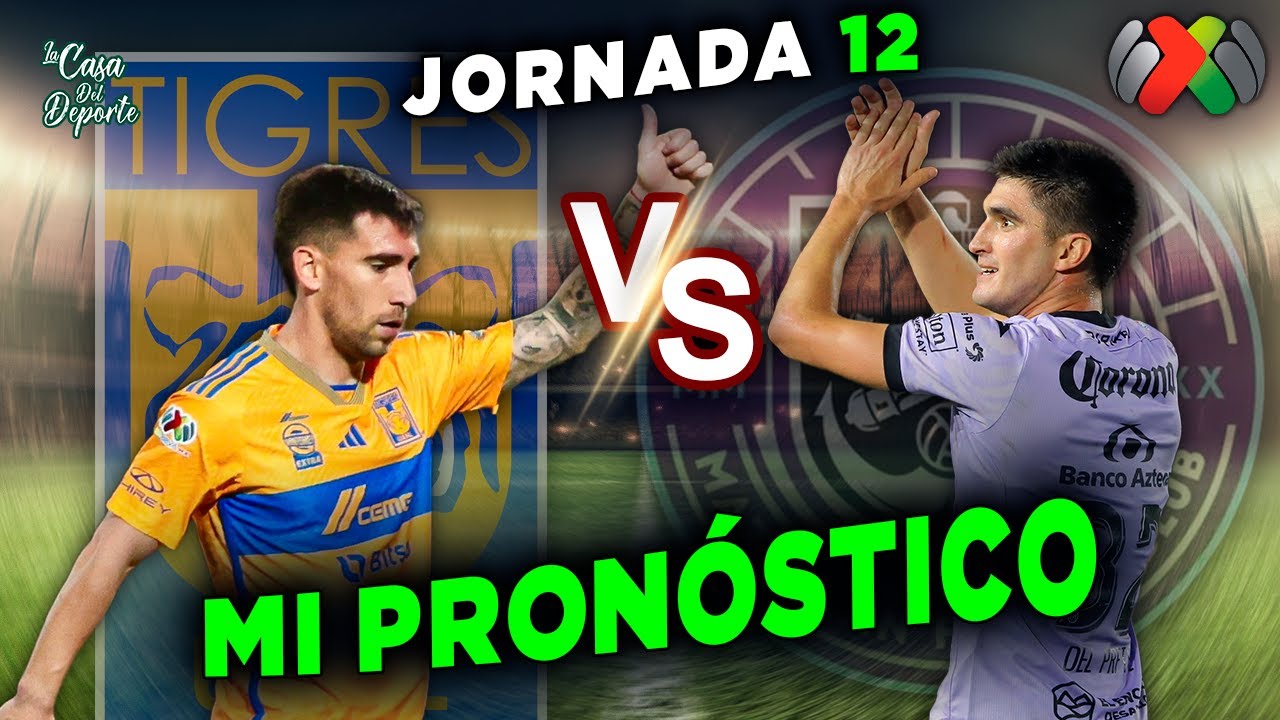 TIGRES VS MAZATLÁN PRONÓSTICO ⚽️🏆 | JORNADA 12 | LIGA MX | CLAUSURA ...