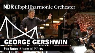 Gershwin: "An American in Paris" | Alan Gilbert: Opening Night 2021 | NDR Elbphilharmonie Orchestra