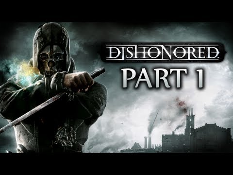 Dishonored Walkthrough Part 1 [Xbox 360 / PS3 / PC]