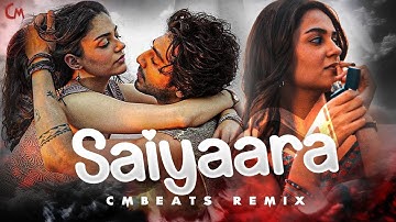 Thumbnail of Saiyaara | Remix - (CMBeats Remix)