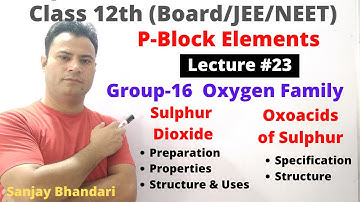P Block Elements #23 | Group16 Oxygen Family | Sulphur Dioxide (SO2) | Oxoacids of Sulphur